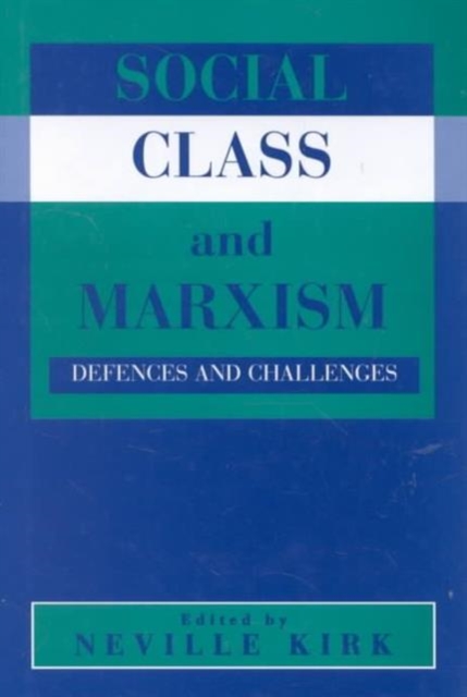 Social Class and Marxism : Defences and Challenges, Hardback Book