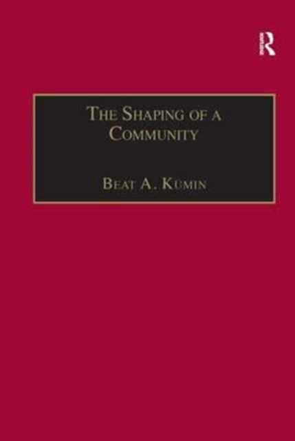 The Shaping of a Community : The Rise and Reformation of the English Parish c.1400-1560, Hardback Book