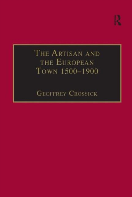 The Artisan and the European Town, 1500–1900, Hardback Book