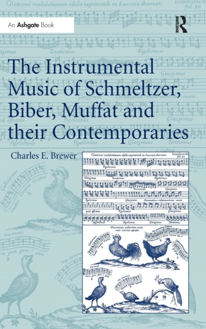 The Instrumental Music of Schmeltzer, Biber, Muffat and their Contemporaries, Hardback Book