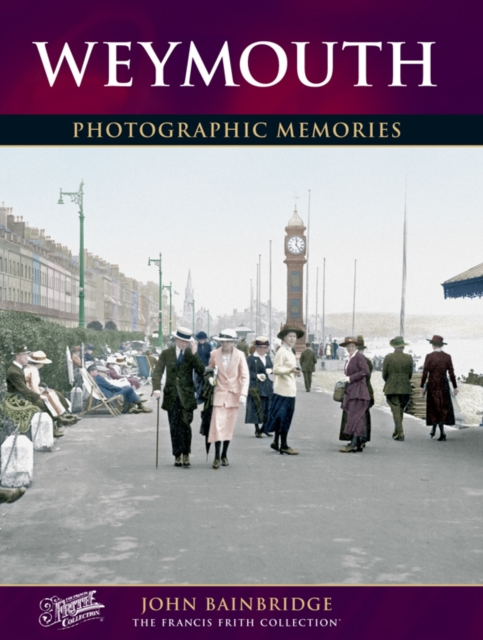 Weymouth : Photographic Memories, Paperback / softback Book