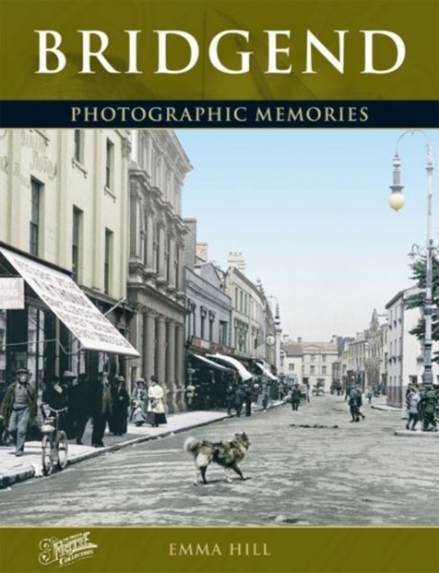 Bridgend : Photographic Memories, Paperback / softback Book