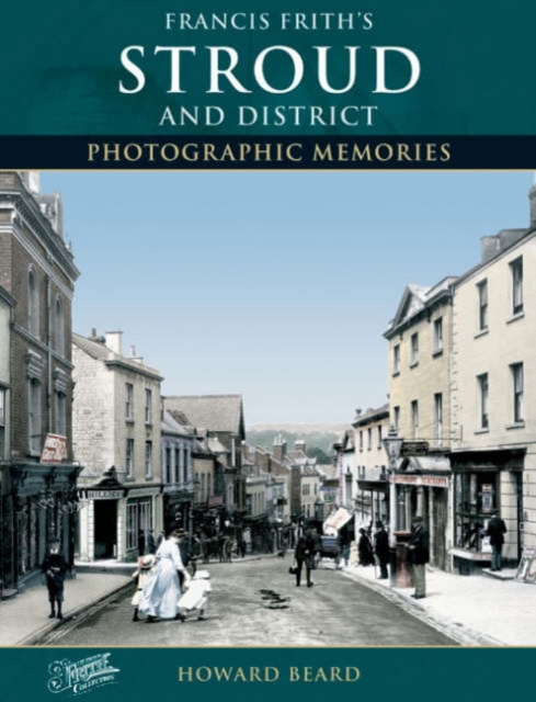 Stroud and District : Photographic Memories, Paperback / softback Book