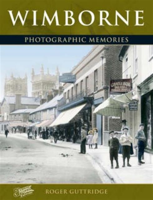 Wimborne : Photographic Memories, Paperback Book
