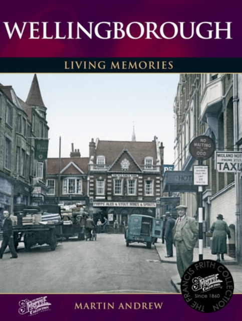 Wellingborough : Living Memories, Paperback / softback Book
