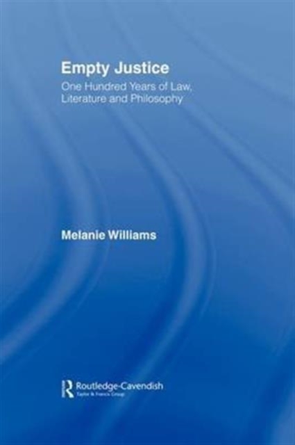 Empty Justice : One Hundred Years of Law Literature and Philosophy, Hardback Book
