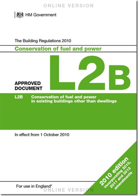 Approved Document L2B : Conservation of fuel and power (existing buildings other than dwellings), Paperback / softback Book