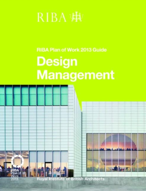 Design Management : RIBA Plan of Work 2013 Guide, Paperback / softback Book