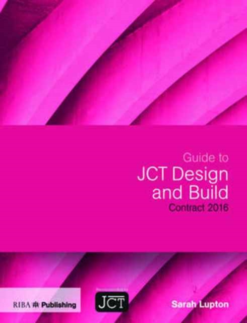 Guide to JCT Design and Build Building Contract, Paperback / softback Book
