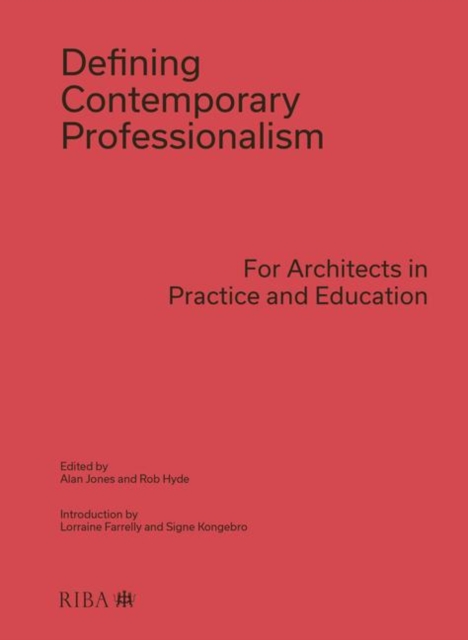 Defining Contemporary Professionalism : For Architects in Practice and Education, Hardback Book