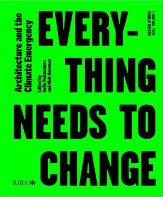 Design Studio Vol. 1: Everything Needs to Change : Architecture and the Climate Emergency, Paperback / softback Book