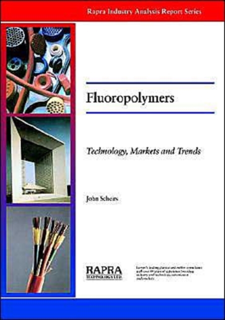 Fluoropolymers : Technology, Markets and Trends, Paperback Book