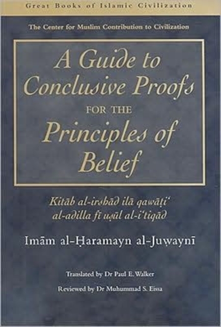 A Guide to Conclusive Proofs for the Principles of Belief : Kitab Al-Irshad Ila Qawati Al-Adilla Fi Usul Ati Tiqad, Paperback / softback Book