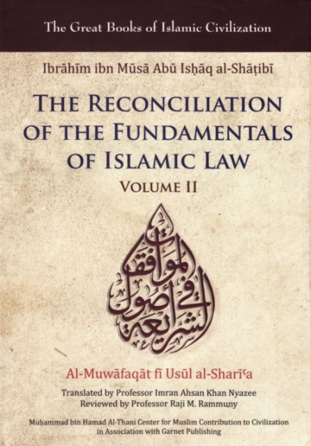 The Reconciliation of the Fundamentals of Islamic Law : Volume II, Paperback / softback Book