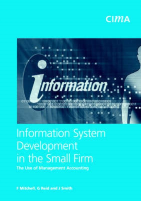 Information System Development in the Small Firm : The Use of Management Accounting, Paperback / softback Book