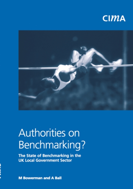 Authorities on Benchmarking : The State of Benchmakring in UK Local Government, Paperback / softback Book