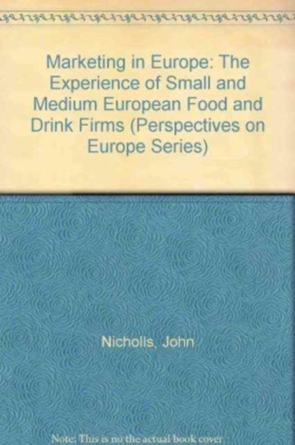 Marketing in Europe : The Experience of Small and Medium European Food and Drink Firms, Hardback Book