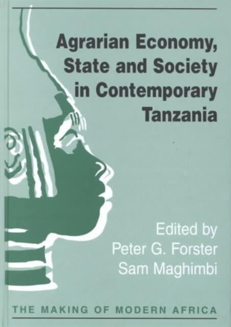 Agrarian Economy, State and Society in Contemporary Tanzania, Hardback Book