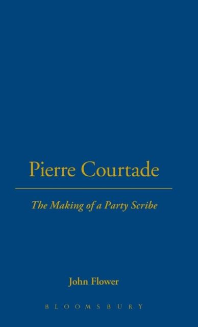 Pierre Courtade : The Making of a Party Scribe, Hardback Book