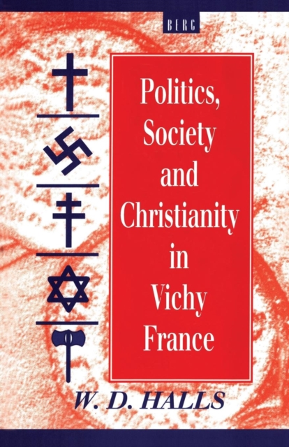 Politics, Society and Christianity in Vichy France, Paperback / softback Book