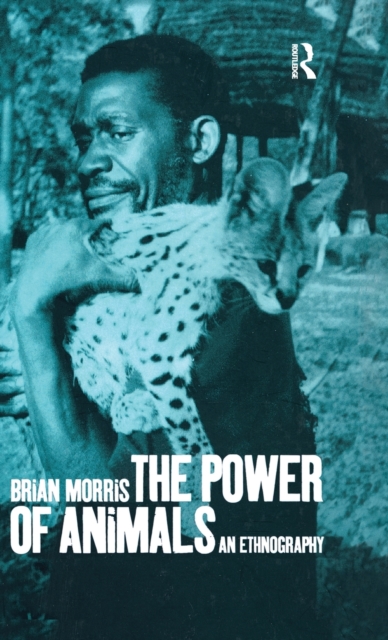 The Power of Animals : An Ethnography, Hardback Book
