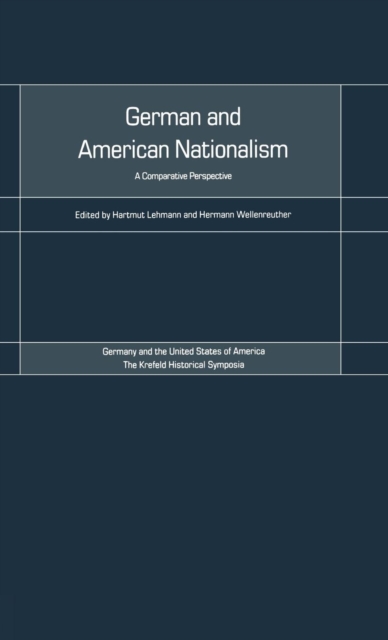 German and American Nationalism : A Comparative Perspective, Hardback Book
