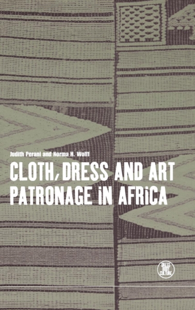 Cloth, Dress and Art Patronage in Africa, Hardback Book