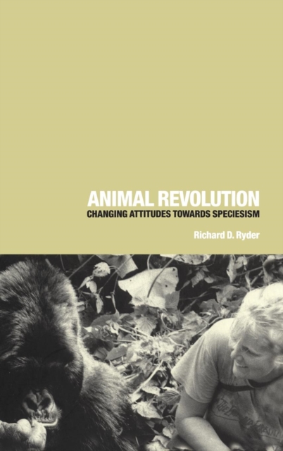 Animal Revolution : Changing Attitudes Towards Speciesism, Hardback Book