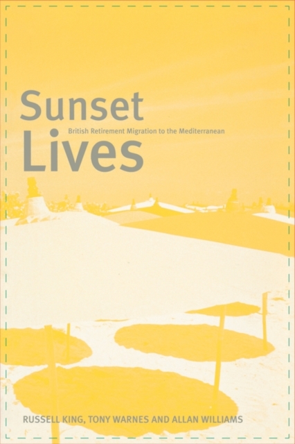 Sunset Lives : British Retirement Migration to the Mediterranean, Paperback / softback Book
