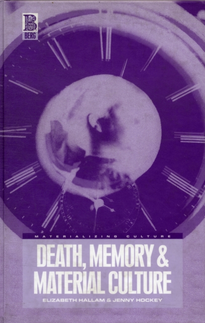 Death, Memory and Material Culture, Hardback Book