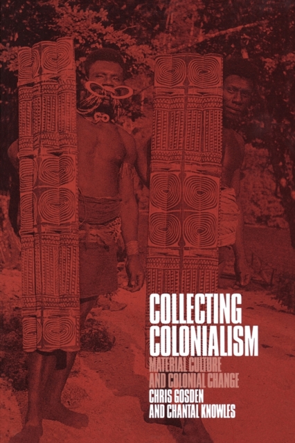 Collecting Colonialism : Material Culture and Colonial Change, Paperback / softback Book