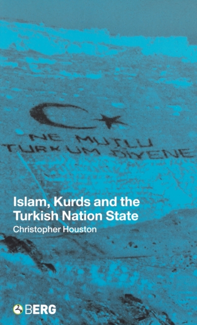 Islam, Kurds and the Turkish Nation State, Hardback Book