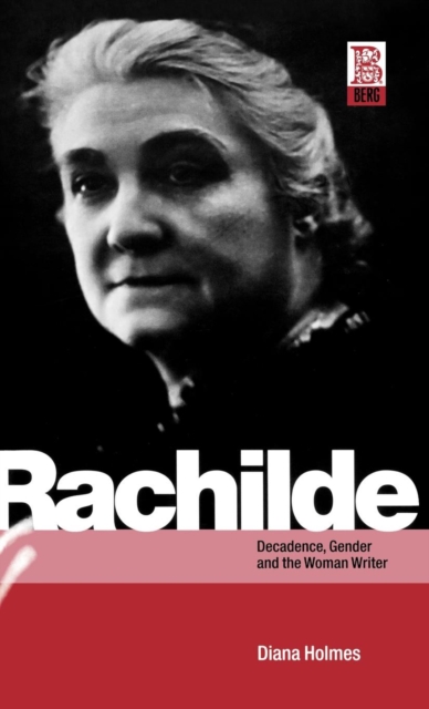 Rachilde : Decadence, Gender and the Woman Writer, Hardback Book