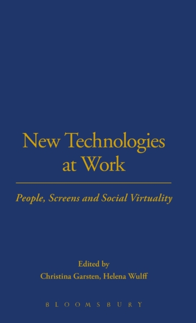 New Technologies at Work : People, Screens and Social Virtuality, Hardback Book