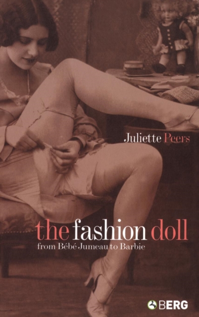 The Fashion Doll : From Bebe Jumeau to Barbie, Hardback Book