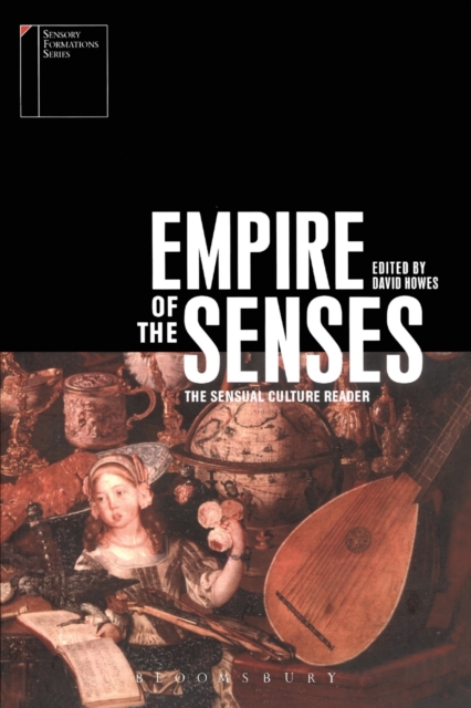 Empire of the Senses : The Sensual Culture Reader, Paperback / softback Book