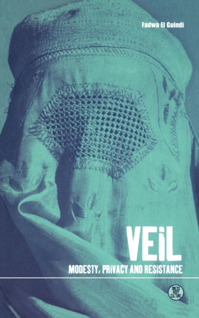 Veil : Modesty, Privacy and Resistance, Hardback Book
