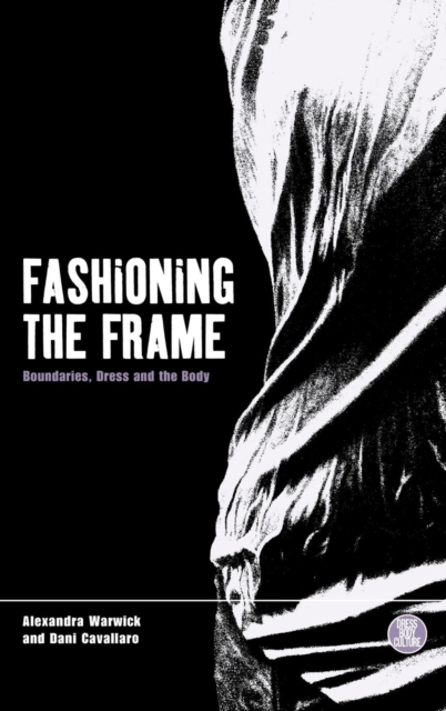 Fashioning the Frame : Boundaries, Dress and the Body, Hardback Book