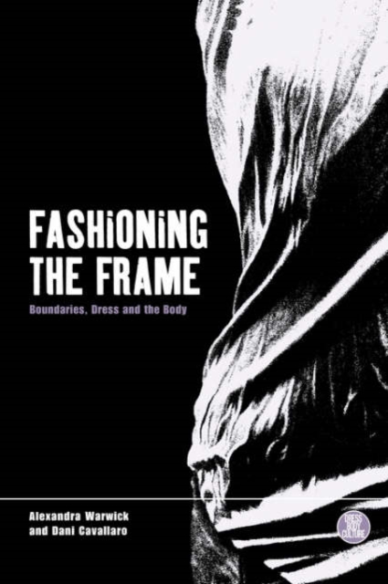 Fashioning the Frame : Boundaries, Dress and the Body, Paperback / softback Book