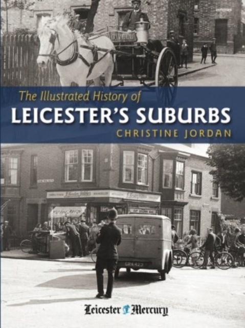 The Illustrated History of Leicester's Suburbs, Paperback Book