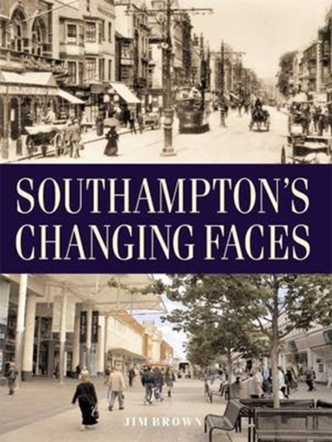 Southampton's Changing Faces, Paperback / softback Book