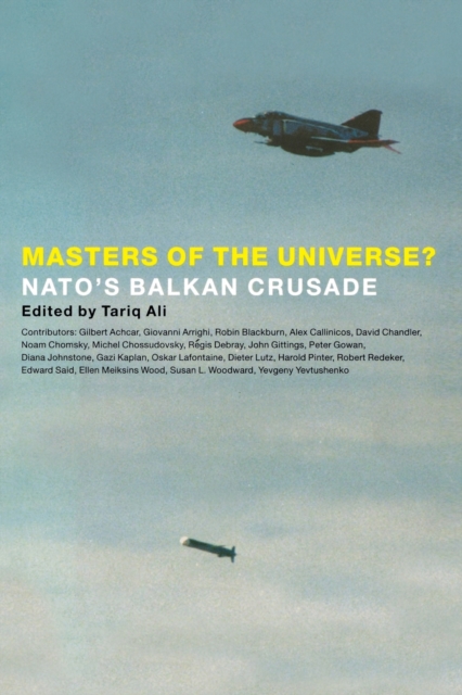 Masters of the Universe? : Nato's Balkan Crusade, Paperback / softback Book