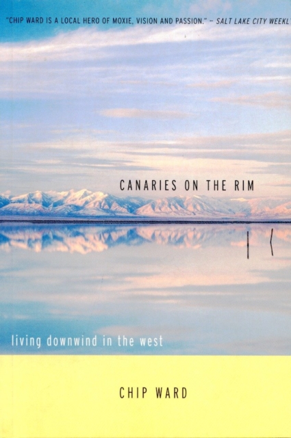 Canaries on the Rim : Living Downwind in the West, Paperback / softback Book