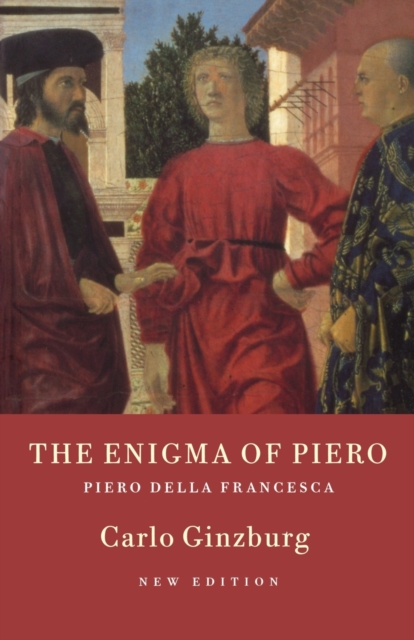 The Enigma of Piero : Piero della Francesca, Paperback / softback Book