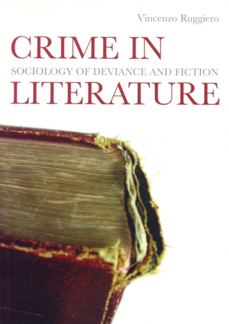 Crime in Literature : Sociology of Deviance and Fiction, Paperback / softback Book