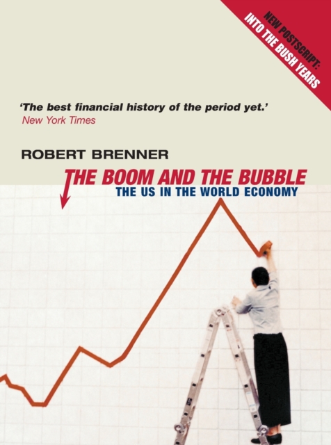 The Boom and the Bubble : The US in the World Economy, Paperback / softback Book