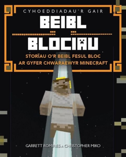 Beibl Blociau - Storiau o'r Beibl Fesul Bloc ar Gyfer Chwaraewyr Minecraft, Paperback / softback Book