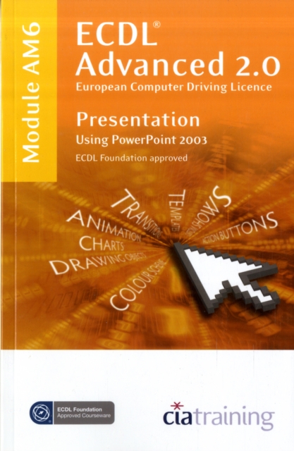 ECDL Advanced Syllabus 2.0 Module AM6 Presentation Using PowerPoint 2003, Spiral bound Book