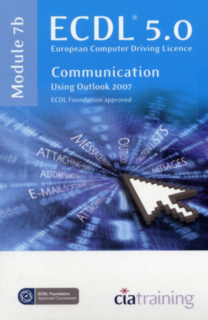 ECDL Syllabus 5.0 Module 7b Communication Using Outlook 2007, Spiral bound Book