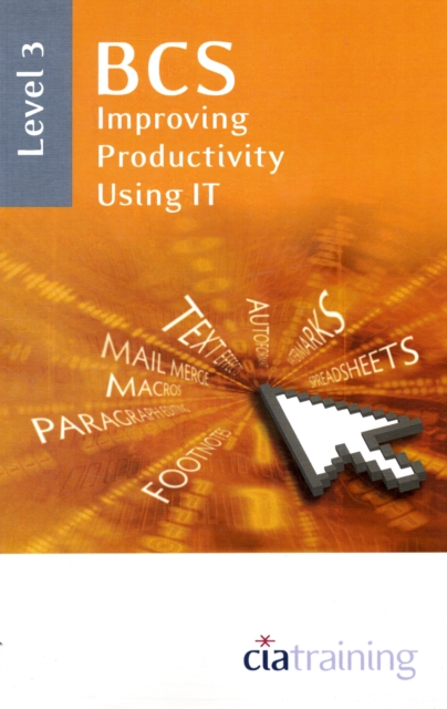 BCS Improving Productivity Using IT Level 3 : Level 3, Spiral bound Book